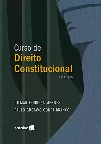 Livro PDF: Série IDP - Curso de Direito Constitucional - 17ª edição 2022