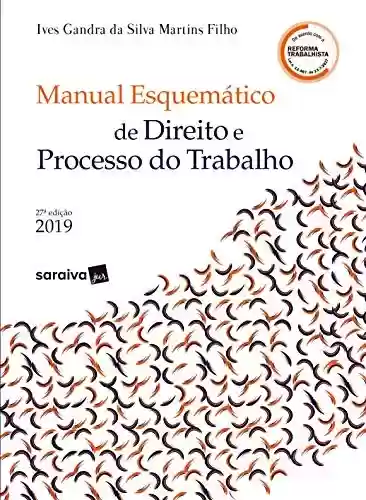 Livro PDF: Série IDP - Linha Doutrina - Manual Esquemático de Direito e Processo do Trabalho