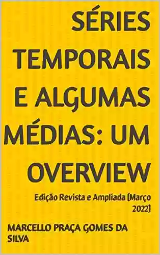 Livro PDF: Séries Temporais e Algumas Médias: Um Overview: Edição Revista e Ampliada (Março 2022)