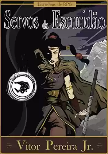 Capa do livro: Servos da Escuridão: – Gamebook de RPG - As Crônicas de Tellus - Livro 3 - Ler Online pdf
