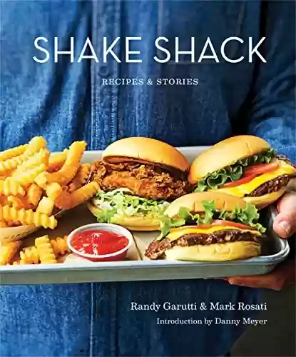 Livro PDF: Shake Shack: Recipes and Stories (English Edition)