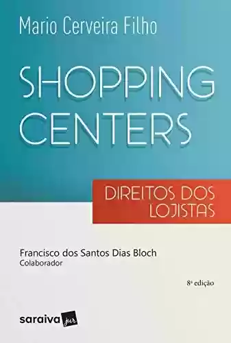 Livro PDF: Shoppings Centers - Direitos dos Lojistas Shoppings Centers - Direitos dos Lojistas