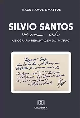 Livro PDF: Silvio Santos vem aí: a biografia-reportagem do "patrão"