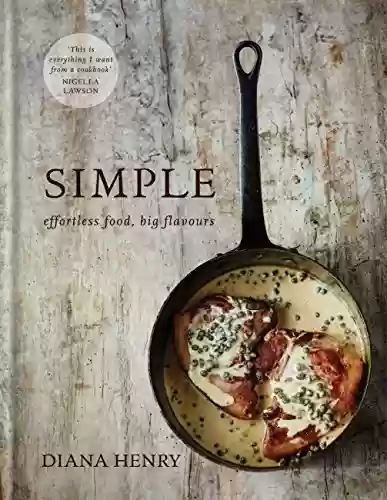 Livro PDF: SIMPLE: effortless food, big flavours (English Edition)