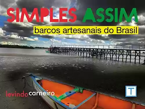 Livro PDF: Simples Assim - Barcos Artesanais no Brasil