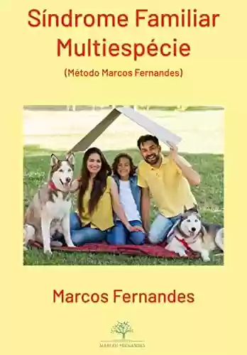 Livro PDF: Síndrome Familiar Multiespécie (Método Marcos Fernandes)