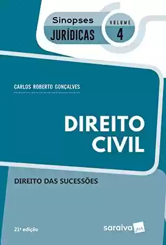 Livro PDF: Sinopses - Direito Civil - Direito Das Sucessões - Volume 4 - 21ª Edição 2020