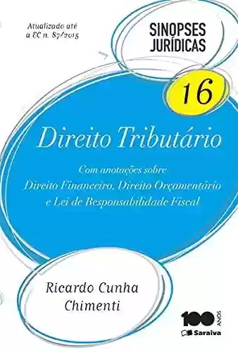Livro PDF: SINOPSES JURÍDICAS - DIREITO TRIBUTÁRIO - VOLUME 16