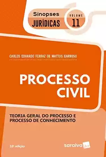 Livro PDF: Sinopses - Processo Civil - Teoria Geral Do Processo - Volume 11 - 18ª Edição 2020