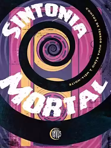Capa do livro: Sintonia Mortal: Contos de terror numa rádio à meia-noite - Ler Online pdf