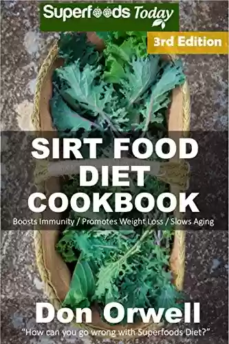 Livro PDF: Sirt Food Diet Cookbook: 80+ Sirt Food Diet Recipes, Gluten Free Cooking, Wheat Free, Whole Foods Diet,Antioxidants & Phytochemicals (English Edition)