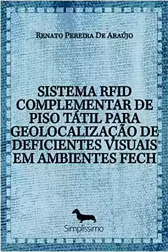 Livro PDF: SISTEMA RFID COMPLEMENTAR DE PISO TÁTIL PARA GEOLOCALIZAÇÃO DE DEFICIENTES VISUAIS EM AMBIENTES FECH