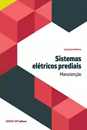 Capa do livro: Sistemas elétricos prediais - Manutenção (Eletroeletrônica) - Ler Online pdf