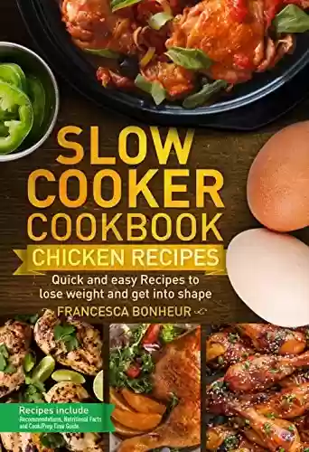 Capa do livro: Slow cooker Cookbook: Quick and easy Chicken Recipes to lose weight and get into shape (Easy, Healthy and Delicious Low Carb Slow Cooker Series Book 3) (English Edition) - Ler Online pdf