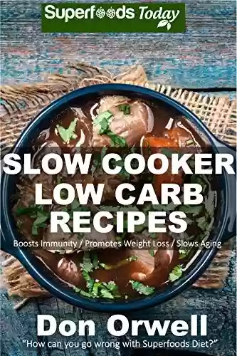 Capa do livro: Slow Cooker Low Carb Recipes: Over 50 Low Carb Slow Cooker Meals full of Dump Dinners Recipes and Quick & Easy Cooking Recipes (Slow Low Book 1) (English Edition) - Ler Online pdf