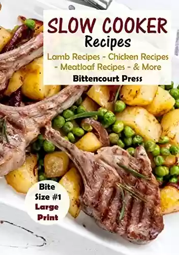 Capa do livro: Slow Cooker Recipes - Bite Size #1: Lamb Recipes - Chicken Recipes - Meatloaf Recipes & More (Slow Cooker Bite Size) (English Edition) - Ler Online pdf