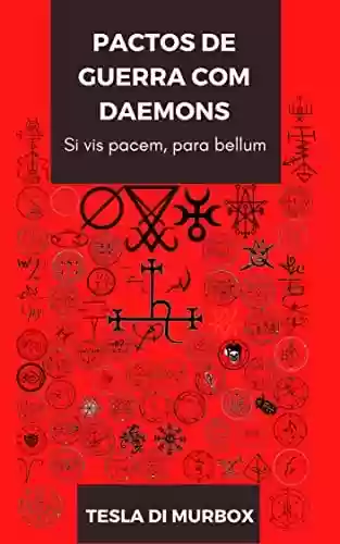 Livro PDF: Sobre Pactos de Guerra & Disputas com Daemons: Si vis pacem, para bellum (Coleção Grimorium Verum Carpe Nicrum)