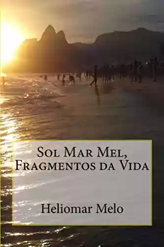 Livro PDF: Sol Mar Mel, Fragmentos da Vida