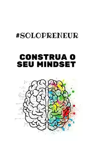 Livro PDF: Solopreneur- Construa o Seu MindSet