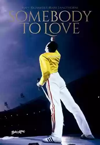 Livro PDF: Somebody to love: Vida, morte e legado de Freddie Mercury