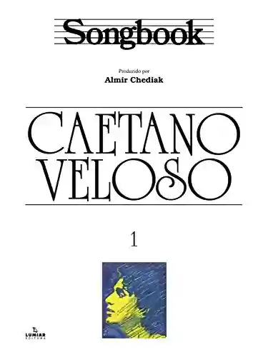 Livro PDF: Songbook Caetano Veloso - vol. 1