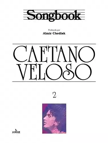 Livro PDF: Songbook Caetano Veloso - vol. 2