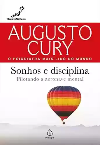 Livro PDF: Sonhos e disciplina: Pilotando a aeronave mental (Augusto Cury)