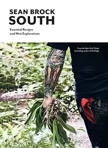 Livro PDF: South: Essential Recipes and New Explorations (English Edition)