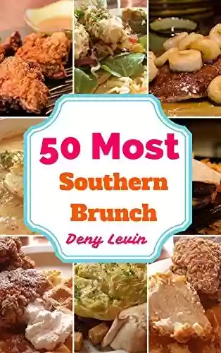 Livro PDF: Southern Brunch : 50 Delicious of Southern Brunch Recipes (Southern Brunch, Southern Brunch Cookbook, Southern Brunch Books, Southern Brunch Ebook, Southern Brunch for beginners) (English Edition)