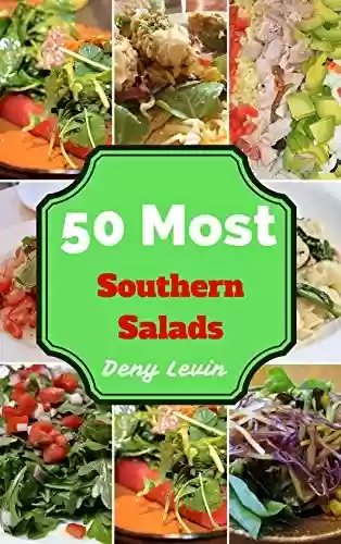Livro PDF: Southern Salads : 50 Delicious of Southern Salads Recipes (Southern Salads, Southern Cooking, Southern Cookbooks, Southern Cooking Cookbooks, Southern ... Diet, Southern Ebooks) (English Edition)