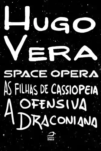 Capa do livro: Space Opera - As Filhas de Cassiopeia: a Ofensiva Draconiana - Ler Online pdf