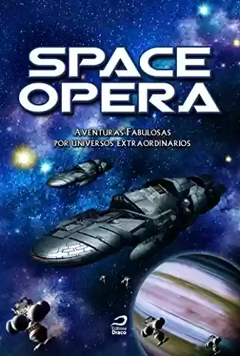 Livro PDF Space Opera: Aventuras fabulosas por universos extraordinários