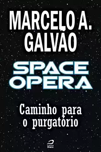 Livro PDF Space Opera - Caminho para o purgatório (Contos do Dragão)