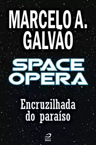 Livro PDF Space Opera - Encruzilhada do paraíso (Contos do Dragão)