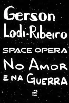 Livro PDF Space Opera - No amor e na guerra