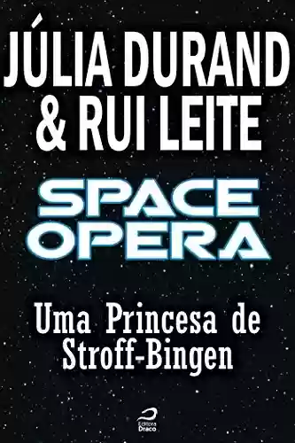 Capa do livro: Space Opera - Uma Princesa de Stroff-Binger (Contos do Dragão) - Ler Online pdf