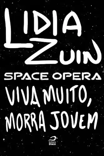 Livro PDF Space Opera - Viva Muito, Morra Jovem