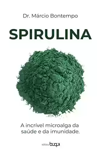 Livro PDF: Spirulina: a incrível microalga da saúde e da imunidade