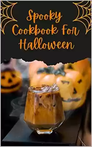 Capa do livro: Spooky Dinner Cookbook for Halloween: Horrifying Easy Delicious Halloween Dishes for Dinner (English Edition) - Ler Online pdf