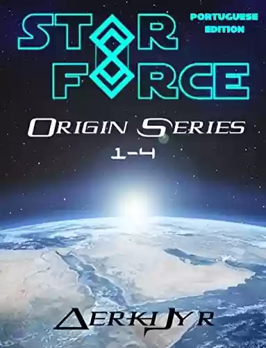 Livro PDF: Star Force: Origin Series Box Set (1-4) (Portuguese)