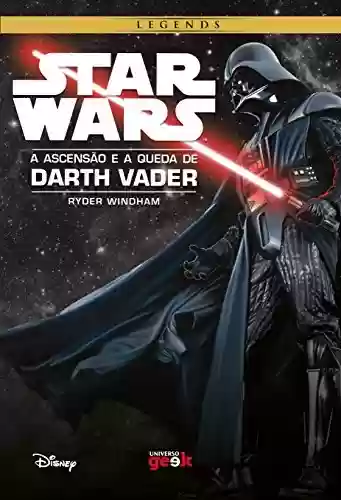Capa do livro: Star Wars: A ascensão e a queda de Darth Vader - Ler Online pdf