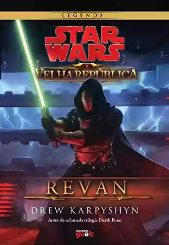 Capa do livro: Star Wars: A Velha República - Revan - Ler Online pdf