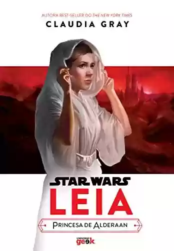 Livro PDF: Star Wars: Leia – princesa de Alderaan