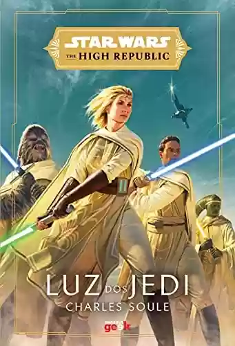 Capa do livro: Star Wars: Luz dos Jedi (The High Republic) - Ler Online pdf