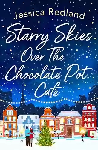 Livro PDF: Starry Skies Over The Chocolate Pot Cafe: A heartwarming festive read to curl up with in 2022 (Christmas on Castle Street Book 3) (English Edition)