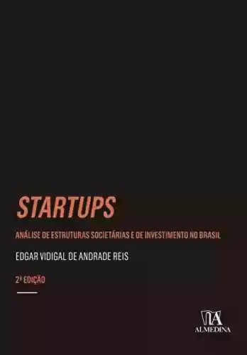 Livro PDF: Startups; Análise de Estruturas Societárias e de Investimento no Brasil (Insper)