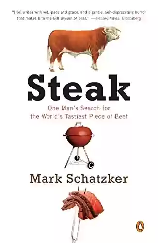 Livro PDF: Steak: One Man's Search for the World's Tastiest Piece of Beef (English Edition)