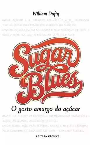 Livro PDF: SUGAR BLUES; O gosto amargo do açúcar