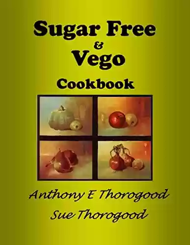 Livro PDF: Sugar Free & Vego Cookbook (English Edition)
