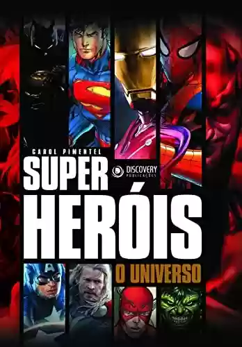 Capa do livro: Super Heróis o Universo (Discovery Publicações) - Ler Online pdf